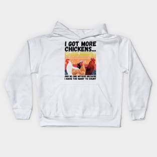 I Got More Chickens And No One Noticed Because I Have Too Many To Count, Vintage Farm Chickens Lover Gift Kids Hoodie